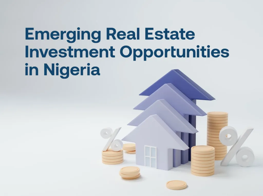 Emerging Real Estate Investment Opportunities in Nigeria